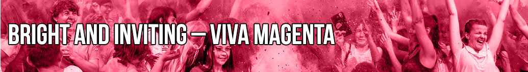 Bright and Inviting – Viva Magenta