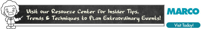Visit MARCO's Resouce Center for Insider Tips, Trends & Techniques to Plan Extraordinary Events!