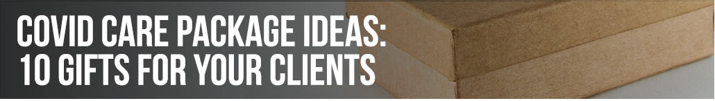 COVID Care Package Ideas: 10 Gifts for your Clients