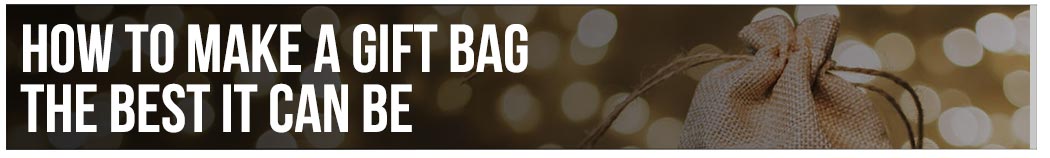 How to Make a Gift Bag the Best it Can Be