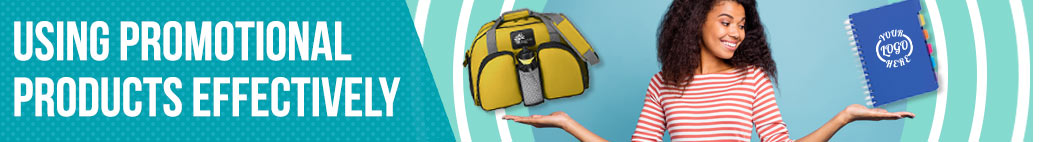Using Promotional Products Effectively